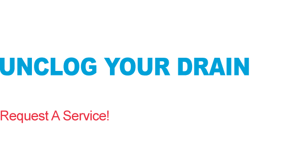 Unclog Your Drain Now! Drain Cleaning Services